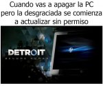 when vas a apagar el PC ,but la muy desgraciada se empieza a actualizar sin permiso.jpg