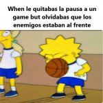 cuando le quitas la pausa a un game y olvidas que tenias enemigos enfrente completo.jpg