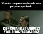 cuando tus compas se cambian de team por que van perdiendo.jpg
