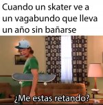 Skater me estas retando.jpeg