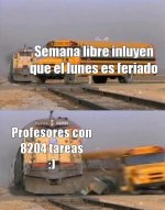 semana libre incluido feria y los profesores con 2500 tareas.jpeg