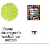 el limon se exprime una vez ,GTA xD.jpeg