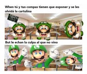 When te olvidas la cartulina ,but le hechas la culpa al que no vino .jpg