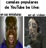 Youtubers populares Be like.jpeg