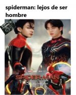 spiderman lejos de ser hombre original completo.jpg