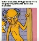 el bro que pesa 50 kg y piensa que esta mamado.jpeg