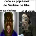 canales populares de YT be like.jpg