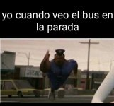 cuando veo que el bus en la parada.jpeg