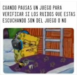 cuando pausas el juego para verificar si los ruidos son del juego o no.jpeg
