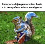 Cuando puedes perzonalizar hasta a tu acompañante animal en el game.jpg