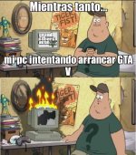 intentando arrancar GTA.jpeg