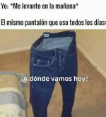 el mismo pantalon que uos todos los dias.jpg