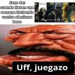 uff juegazo ver jugando una semana con el mismo boss.jpg