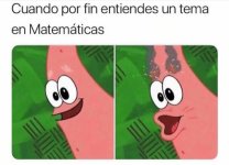 cuando por fin entiendes un tema en matematicas.jpg