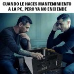 cuando le haces mantenimiento al PC ,pero ya no enciende.jpg