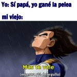 Si papá, yo gané la pelea.jpeg