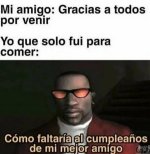 como faltaria al cumple de mi mejor amigo.jpg