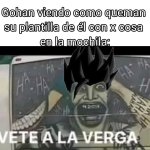 Quemando la plantilla d Gohan con mochila.jpg