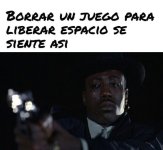 borrar un juego para liberar espacio se siente asi.jpg