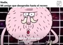 mi amigo que desaprobo hasta el recreo meme completo original.jpg