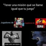 Tener 1na mision que se llame igual que tu juego prros xdxd.jpg