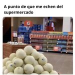 a punto de que me echen del supermercado.jpg