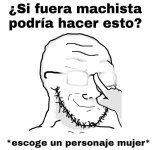 No machista,ser como xdxdxd.jpeg