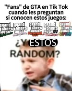 No saber nada d GTA x Los Fans en Tik Tok xdxdxd.jpg