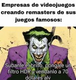 Videojuegos famosos x haciendo remasters ,ser como prros.jpg