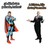 La vida nos hizo rivales,pero tú prima nos hará familia. Lex Luthor xdxdxd.jpg