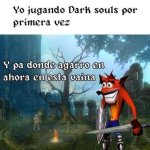 Dark Souls x primera vez equal .caos ,confusión y muchas muertes x venir...ser como prros.jpg