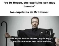 Dr house ,ser como prros.jpg