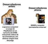 desarrolladoras antes x ahora..ser como prros.jpg