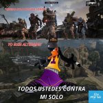 Cuando te dejan solo contra todo el escuadrón enemigo y te prendes como si fueras el protagoni...jpg