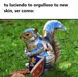 tu new skin to reluciente ,ser como prros.jpg
