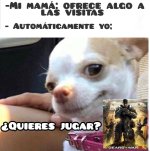 Cuando mi mamá ofrece refresco, comida o galletas a las visitas, yo ya estoy en la sala con el...jpg