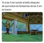 cuando vas al baño a las 4am y ya se fueron los fantasmas..prros.jpg