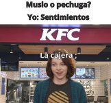 muslo o pechuga x yo sentimientos x la cajera en corto...prros.jpg