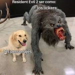 RE2 be like prros.jpg