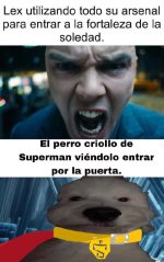 Lex usando láseres y el perrito abre la puerta como si nada....jpg