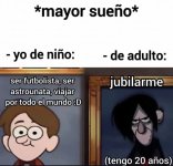 De niño quería ser astronauta, ahora quiero jubilarme con 20 años....jpg