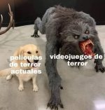Las pelis y juegos de terror ahora son puro jumpscare....jpg