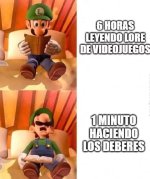 6 horas leyendo lore de videojuegos, 1 minuto pa los deberes..jpg