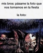 mis bros pidiendo la foto de la fiesta y esto es lo que hay....jpg