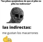 pibas lanzando indirectas equal M gustan l macarrones...yo equal....jpg