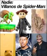 Nadie....x los villanos d la araña equal.....jpg