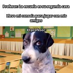Er profe equal....x yo llevo la consola.jpg Er profe equal....x yo llevo la consola.jpg
